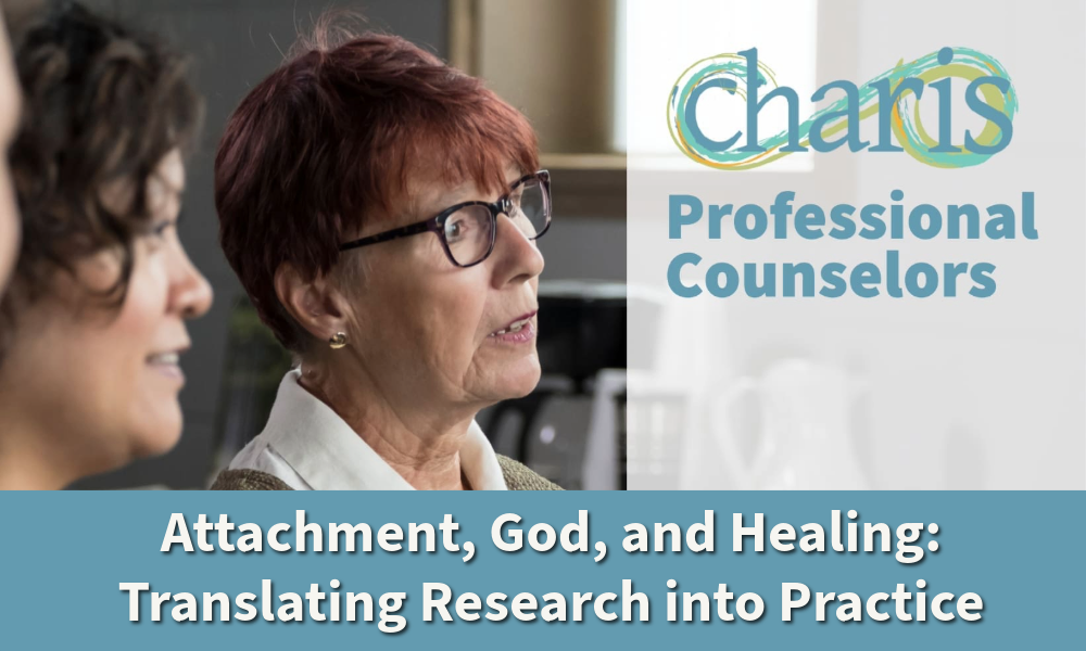 Attachment, God, and Healing: Translating Research into Practice