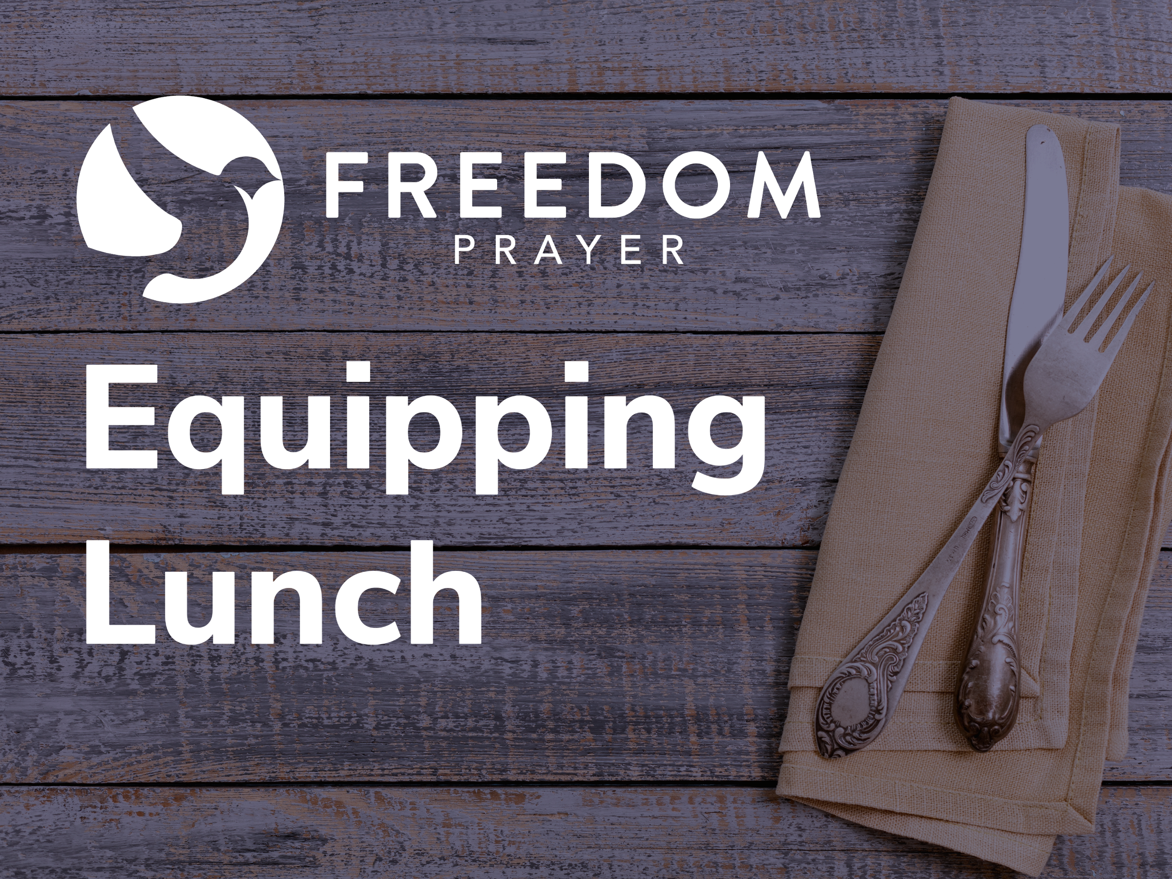 Freedom Prayer Equipping Lunch